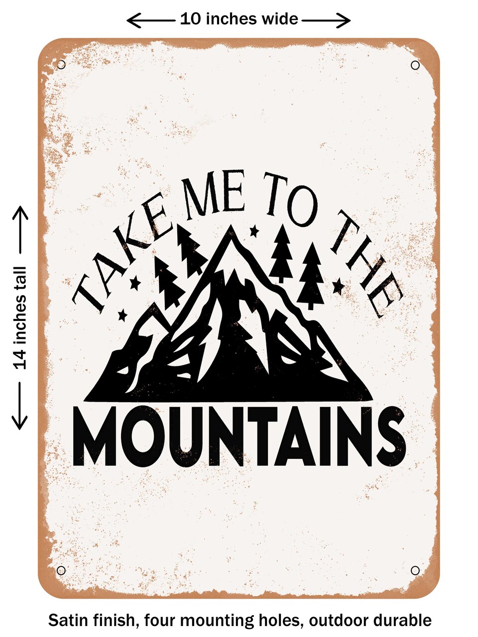 DECORATIVE METAL SIGN - Take Me to the Mountains - Vintage Rusty Look